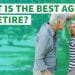 What's a Good Retirement Age – Everything You Should Know!