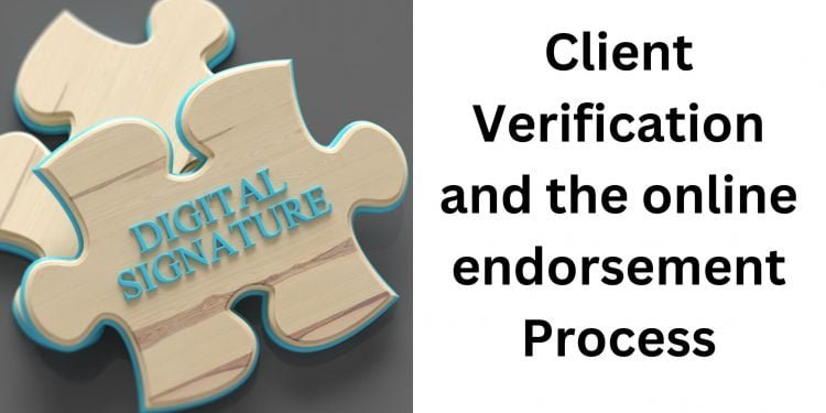 Client Verification and the online endorsement Process