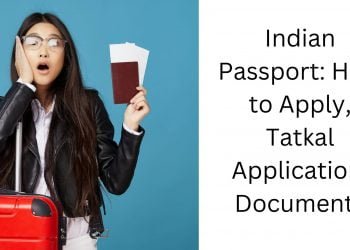 Indian Passport How to Apply, Tatkal Application, Documents