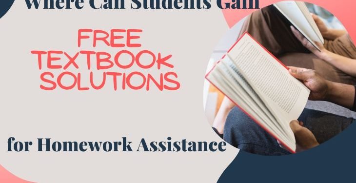 Where Can Students Gain Free Access To Textbook Solutions For Homework Assistance
