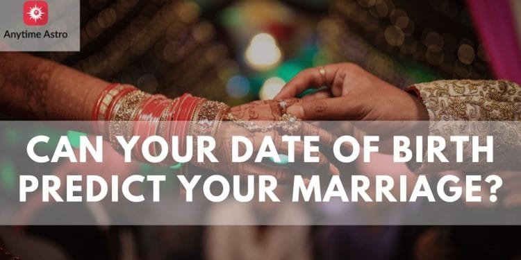 Can Your Date Of Birth Predict Your Marriage?
