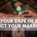 Can Your Date Of Birth Predict Your Marriage?