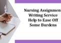 Nursing Assignment Writing Service Help to Ease Off Some Burdens