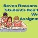 Seven Reasons Why Students Don’t Like Writing Assignments