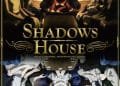 Shadows House
