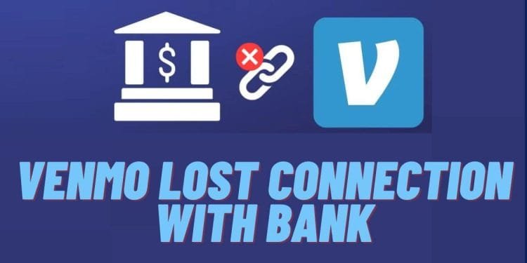 How to Fix Venmo Lost Connection With Bank Error