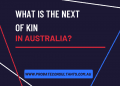 An Overview: What is the Next of Kin in Australia?