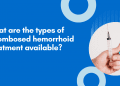 What are the types of thrombosed hemorrhoid treatment available?