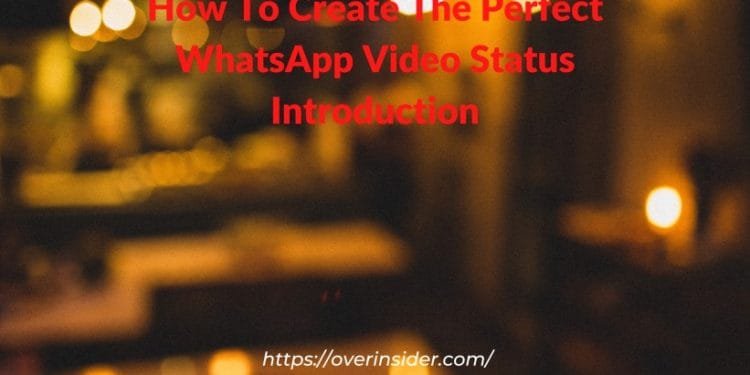 How To Create The Perfect WhatsApp Video Status