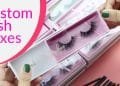 What Is The Importance Of Lash Boxes To Grow The Packaging Business?